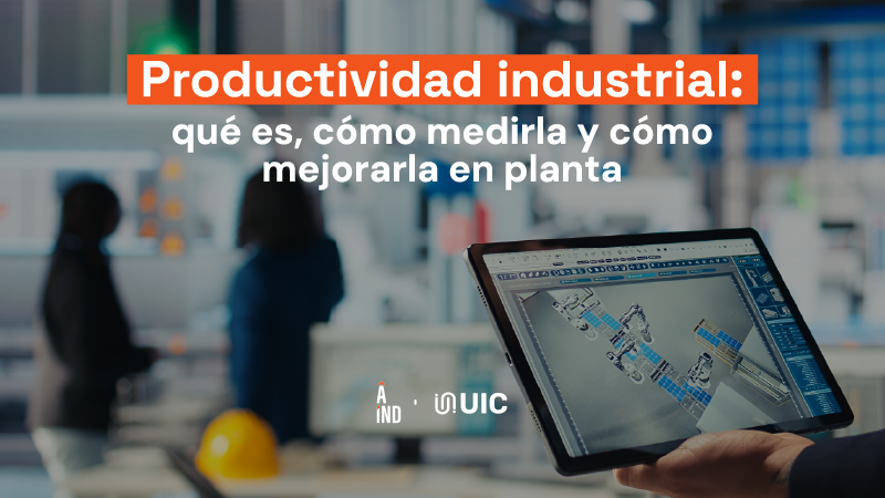 Productividad industrial: qué es, cómo medirla y cómo mejorarla en planta