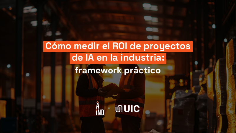 IA generativa aplicada a la industria: 7 casos de uso reales para aplicar en operaciones, calidad y back office