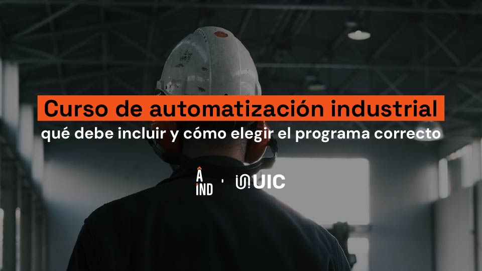 Curso de automatización industrial: qué debe incluir y cómo elegir el programa correcto